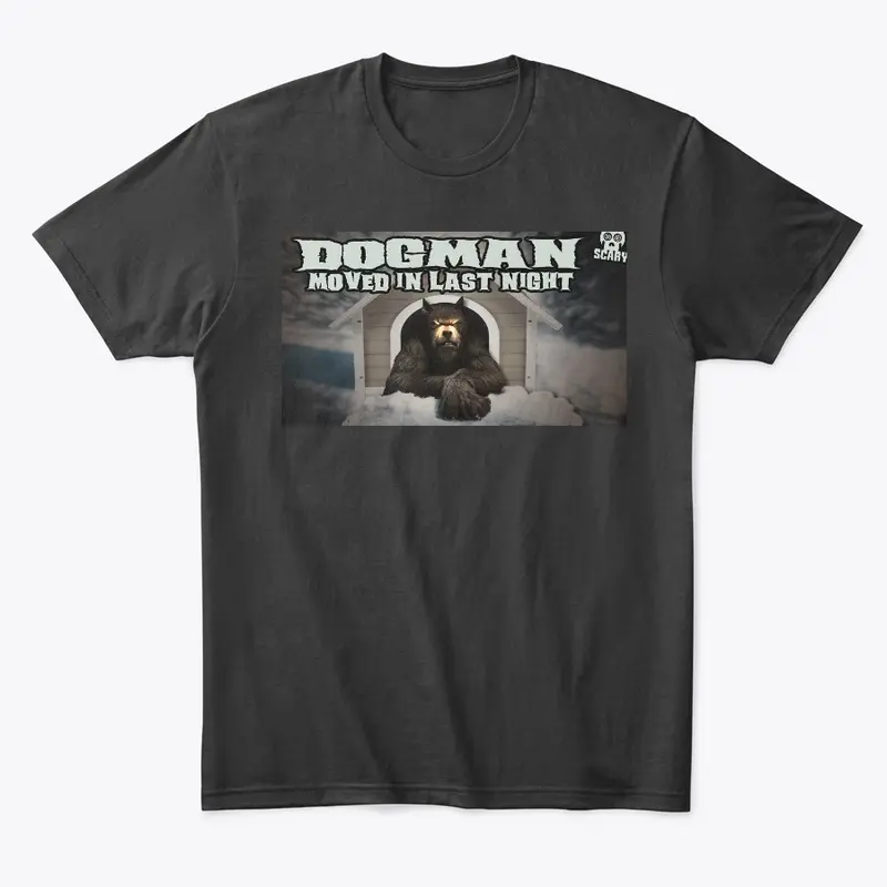 Dogman Moved In Last Night T-Shirt